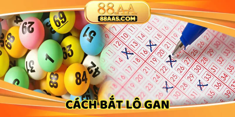 Cách bắt lô gan