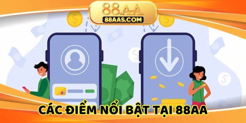 Đặc điểm nổi bật của hướng dẫn nạp tiền 88AA