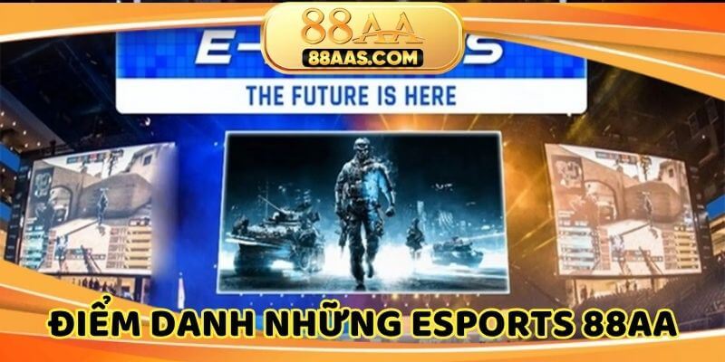 Chơi Esports 88AA với những sản phẩm thú vị, chất lượng