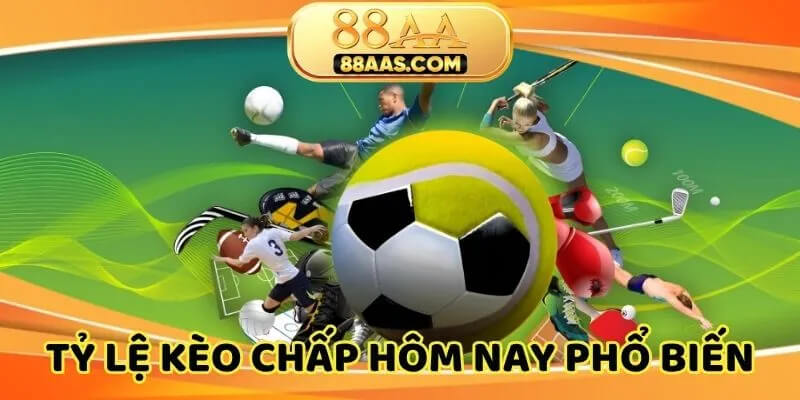 Điểm danh tỷ lệ kèo chấp hôm nay phổ biến