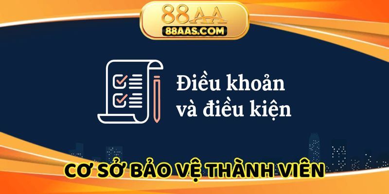 Điều khoản và điều kiện là cơ sở bảo vệ thành viên
