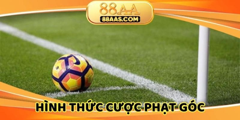 Hình thức cược về phạt góc có mặt tại nhà cái online
