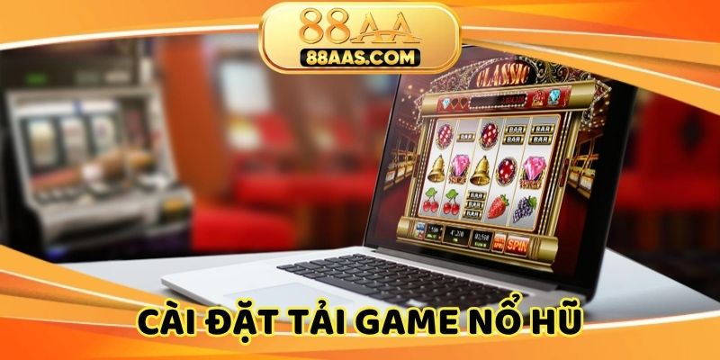 Hướng dẫn cách cài đặt ứng dụng chơi nổ hũ