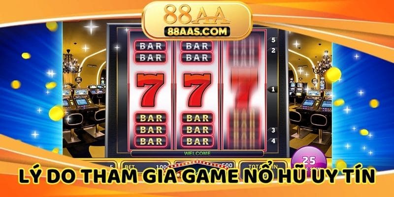 Lý do hội viên nên tham gia slot game tại nhà cái