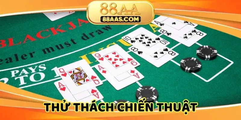 Thử thách chiến thuật, bứt phá giành 21 điểm